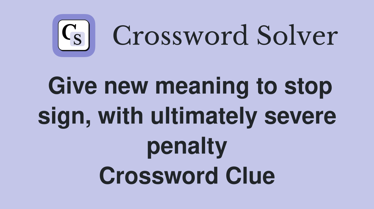 Give new meaning to stop sign, with ultimately severe penalty